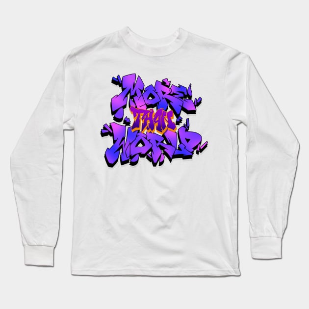 more than world Long Sleeve T-Shirt by graffitiasik